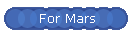 For Mars