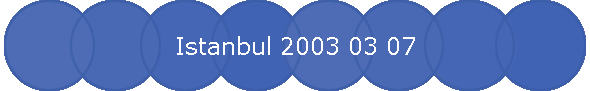 Istanbul 2003 03 07