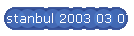 Istanbul 2003 03 07