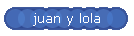 juan y lola