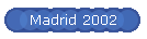 Madrid 2002