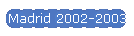 Madrid 2002-2003