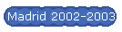 Madrid 2002-2003