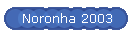 Noronha 2003
