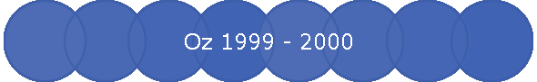Oz 1999 - 2000