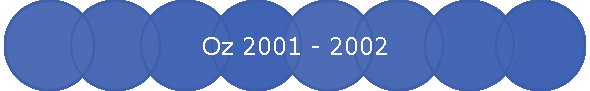Oz 2001 - 2002